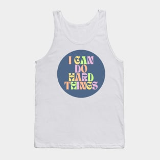 I Can Do Hard Things - Inspiring and Motivational Quotes Tank Top